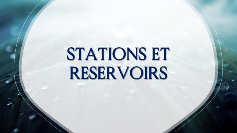 STATIONS ET RESERVOIRS