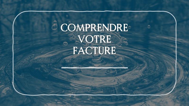 COMPRENDRE VOS FACTURES