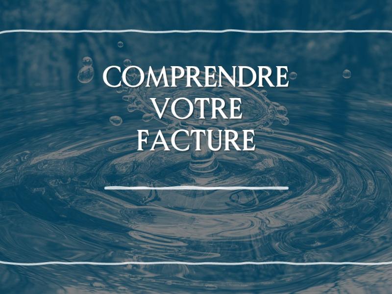COMPRENDRE VOS FACTURES